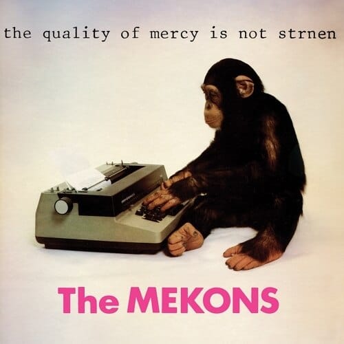 New Vinyl Mekons - The Quality Of Mercy Is Not Strnen LP NEW REISSUE 10017027
