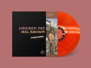 New Vinyl Mel Brown - Chicken Fat LP NEW ORANGE VINYL 10033294