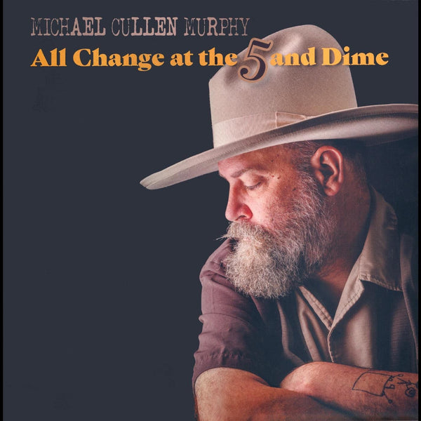 New Vinyl Michael Cullen Murphy - All Change At The 5 & Dime LP NEW 10029542