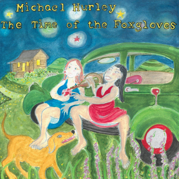 New Vinyl Michael Hurley - The Time of the Foxgloves LP NEW 10025158