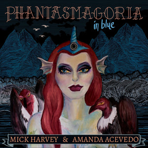 New Vinyl Mick Harvey / Amanda Acevedo - Phantasmagoria In Blue LP NEW 10031465