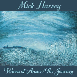 New Vinyl Mick Harvey - Waves Of Anzac - The Journey LP NEW 10019511