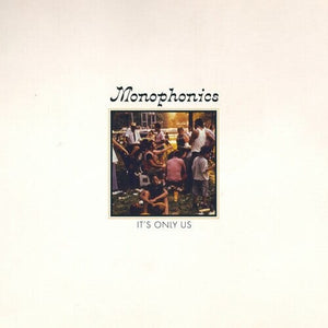 New Vinyl Monophonics - It's Only Us LP NEW 10020233
