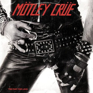 New Vinyl Motley Crue - Too Fast For Love LP NEW 10027423