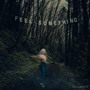 New Vinyl Movements - Feel Something LP NEW 10032222