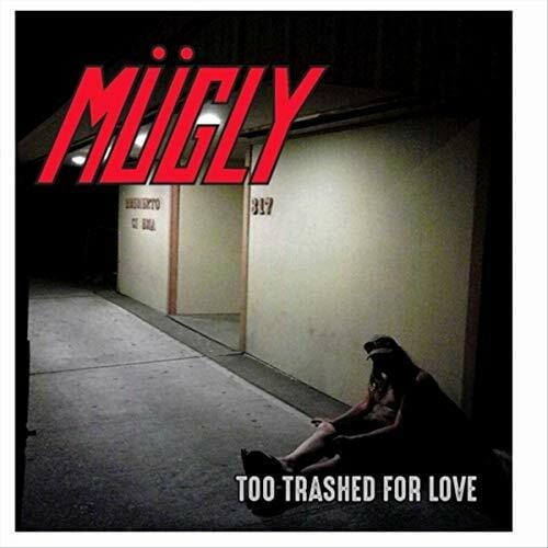 New Vinyl Mugly - Too Trashed For Love LP NEW 10017180