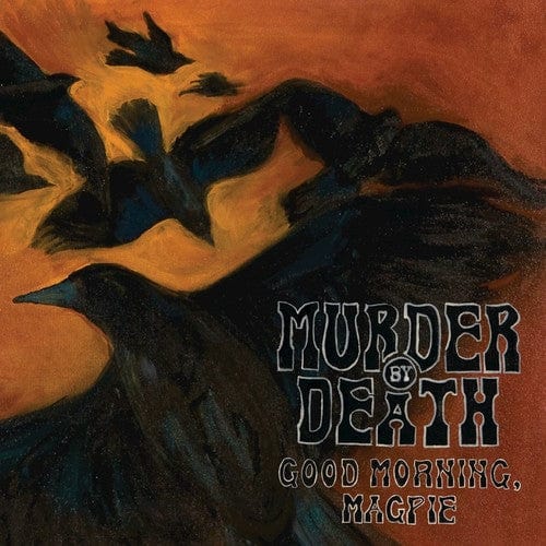 New Vinyl Murder By Death - Good Morning Magpie LP NEW 10013679