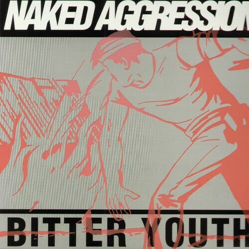 New Vinyl Naked Aggression - Bitter Youth LP NEW 10002252
