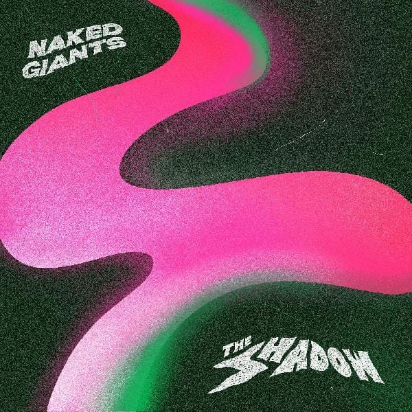 New Vinyl Naked Giants - The Shadow LP NEW 10020369