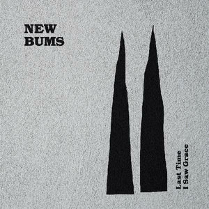 New Vinyl New Bums - Last Time I Saw Grace LP NEW 10022587