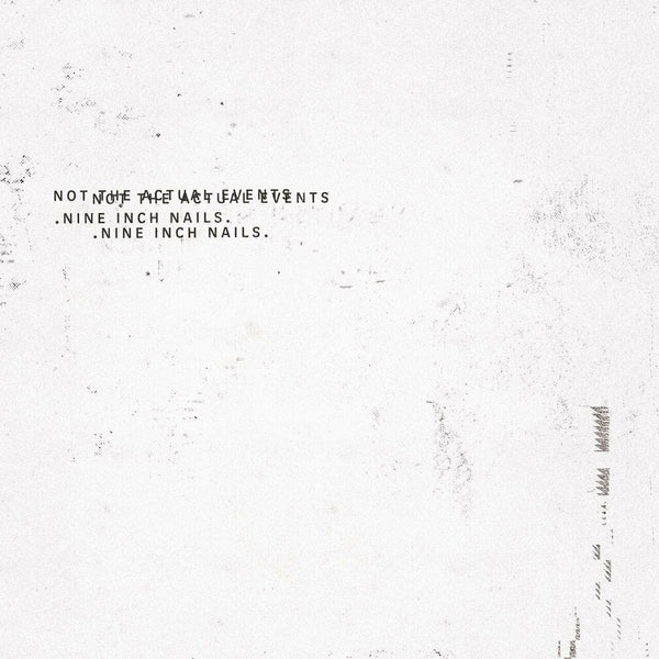 New Vinyl Nine Inch Nails - Not The Actual Events LP NEW 10011298