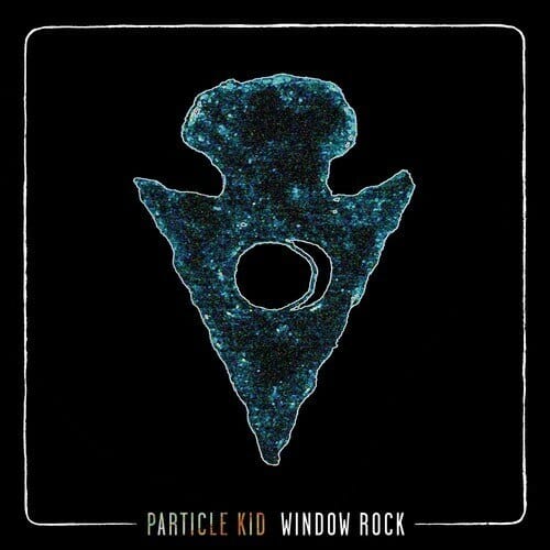 New Vinyl Particle Kid - Window Rock LP NEW 10017175