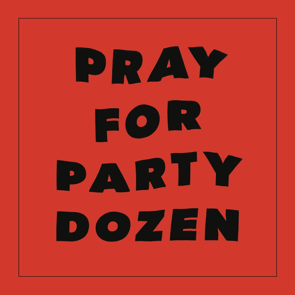 New Vinyl Party Dozen - Pray For Party Dozen LP NEW RED VINYL 10029536