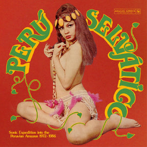 New Vinyl Perú Selvático: Sonic Expedition into the Peruvian Amazon 1972-1986 2LP NEW 10029866