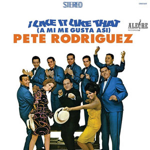 New Vinyl Pete Rodriguez - I Like It Like That (A Mi Me Gusta Asi) LP NEW 10020216