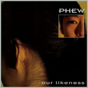 New Vinyl Phew - Our Likeness LP NEW 10029472