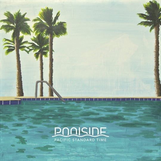 New Vinyl Poolside - Pacific Standard Time (10 Year Anniversary Reissue) 2LP NEW 10026937