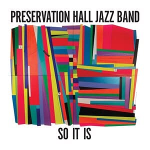 New Vinyl Preservation Hall Jazz Band - So It Is LP NEW SUB POP 10016811