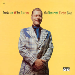 New Vinyl Reverend Horton Heat - Smoke 'em If You Got 'em LP NEW 10027895