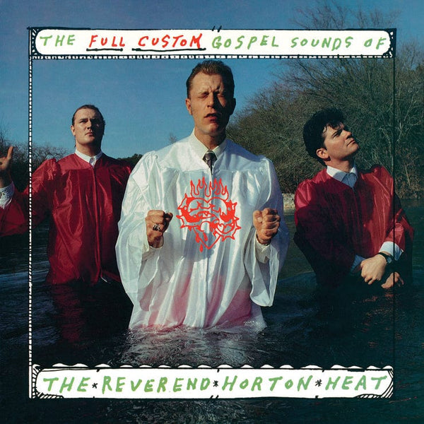 New Vinyl Reverend Horton Heat - The Full Custom Gospel Sounds of... LP NEW 10027896