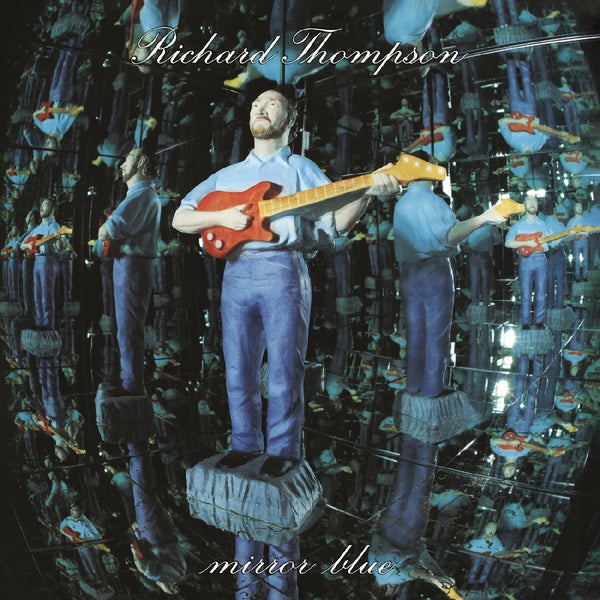 New Vinyl Richard Thompson - Mirror Blue 2LP NEW CLEAR VINYL 10024154