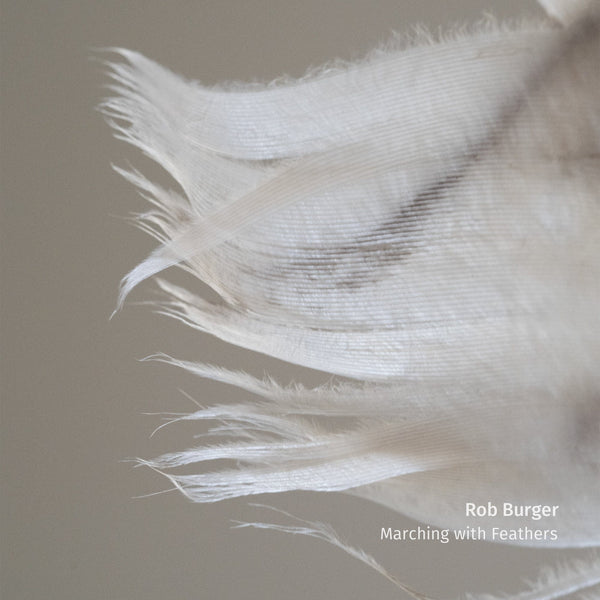 New Vinyl Rob Burger - Marching With Feathers LP NEW 10025729