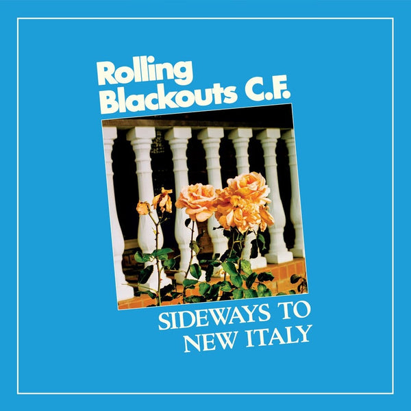 New Vinyl Rolling Blackouts Coastal Fever - Sideways to New Italy LP NEW 10019803