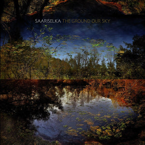 New Vinyl Saariselka - The Ground Our Sky LP NEW COLOR VINYL 10018090
