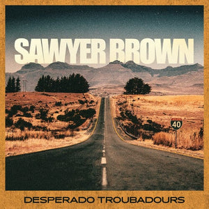 New Vinyl Sawyer Brown - Desperado Troubadours LP NEW 10033547