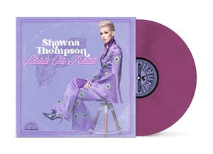 New Vinyl Shawna Thompson - Lean On Neon LP NEW 10035555