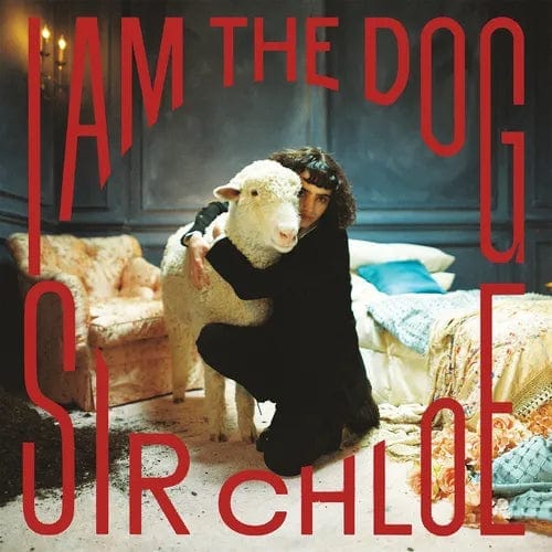 New Vinyl Sir Chloe - I Am The Dog LP NEW 10030342