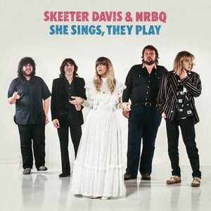 New Vinyl Skeeter Davis & NRBQ - She Sings, They Play LP NEW 10034496