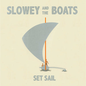 New Vinyl Slowey & the Boats - Set Sail LP NEW 10024010