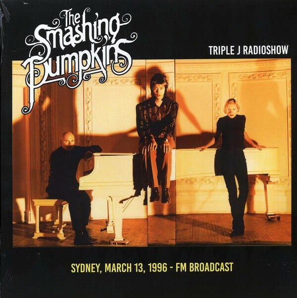 New Vinyl Smashing Pumpkins - Triple J Radioshow: Sydney, March 13, 1996 LP NEW IMPORT 10021024