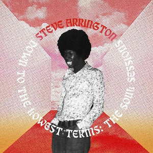 New Vinyl Steve Arrington - Down To The Lowest Terms: The Soul Sessions LP NEW 10022820