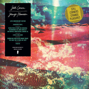 New Vinyl Still Corners - Strange Pleasures (10 Year Anniversary Re-Issue) LP NEW 10030986