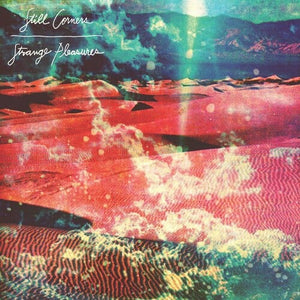 New Vinyl Still Corners - Strange Pleasures LP NEW 10001259
