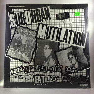New Vinyl Suburban Mutilation - The Opera Ain't Over Til The Fat Lady Sings LP NEW 10002343