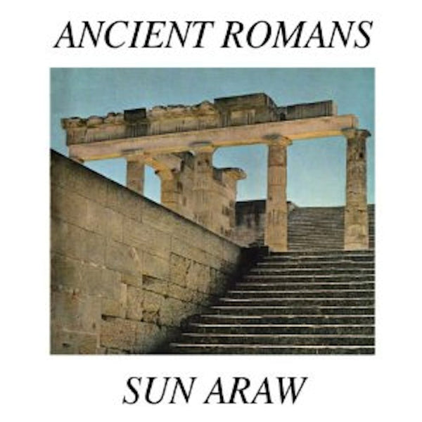 New Vinyl Sun Araw - Ancient Romans 2LP NEW 10031903