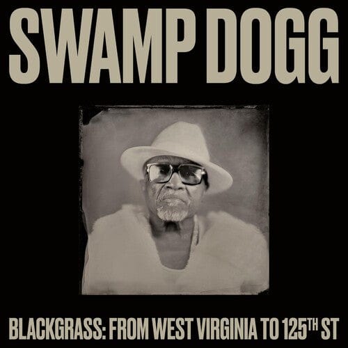 New Vinyl Swamp Dogg - Blackgrass: From West Virginia To 125th St LP NEW 10034444