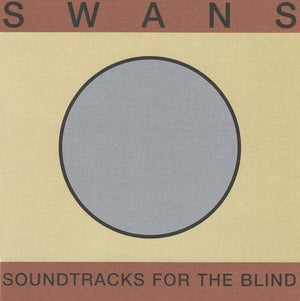 New Vinyl Swans - Soundtracks For The Blind 4LP NEW 10013676