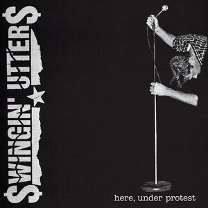 New Vinyl Swingin' Utters - Here, Under Protest LP NEW 10033119