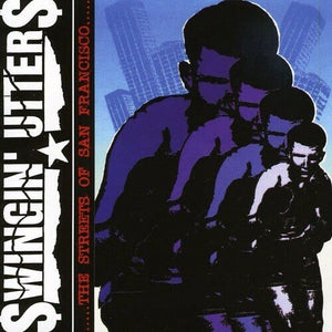 New Vinyl Swingin' Utters - The Streets Of San Francisco LP NEW 10002217