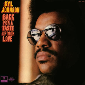 New Vinyl Syl Johnson - Back For A Taste Of Your Love LP NEW REISSUE 10015027