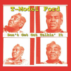 New Vinyl T-Model Ford - Don't Get Out Talkin' It 10