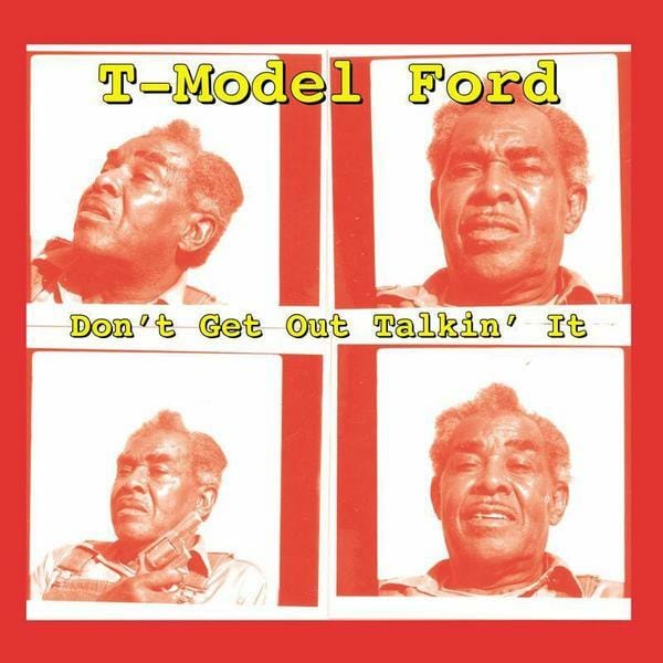 New Vinyl T-Model Ford - Don't Get Out Talkin' It 10" EP Vinyl NEW Fat Possum 10000399