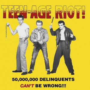 New Vinyl Teen-Age Riot!: 50,000,000 Delinquents Can't Be Wrong!!! LP NEW 10033210