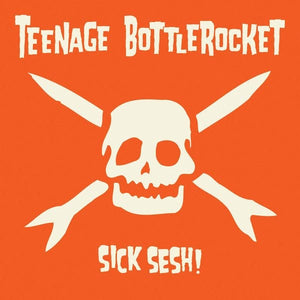New Vinyl Teenage Bottlerocket - Sick Sesh! LP NEW 10033123