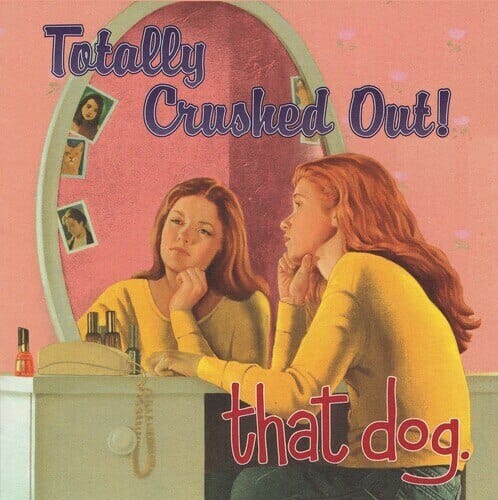 New Vinyl That Dog - Totally Crushed Out! LP NEW 10020306