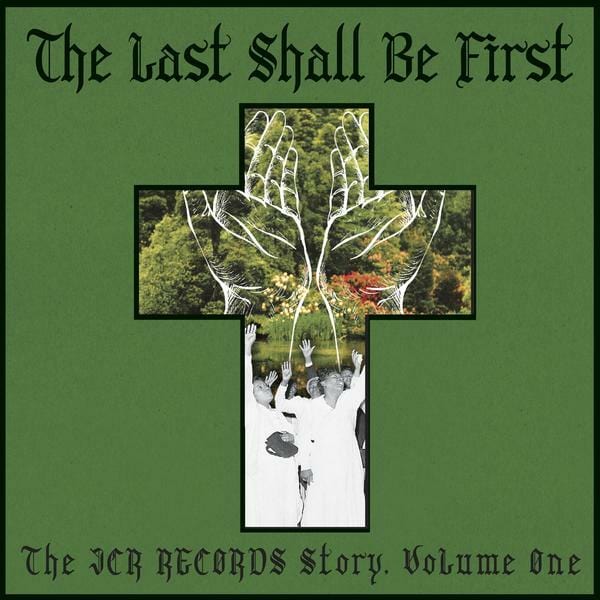 New Vinyl The Last Shall Be First: The JCR Records Story Volume 1 LP NEW 10022670